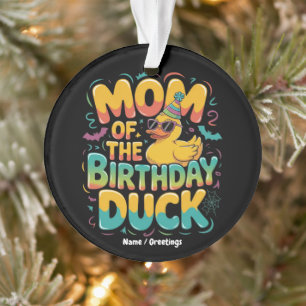 Mum Of The Birthday Duck Rubber Duck Birthday Girl Ornament