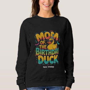 Mum Of The Birthday Duck Rubber Duck Birthday Girl Sweatshirt