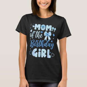Mum of the birthday girl bow blue cute matching T-Shirt