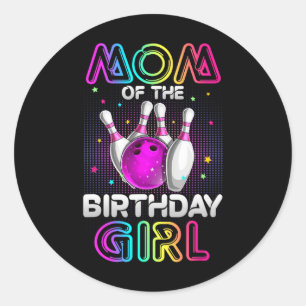 Mum Of The Birthday Girl Bowler Kid Bowling Party  Classic Round Sticker