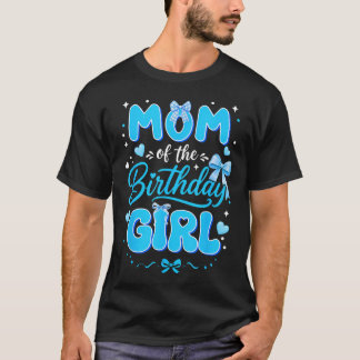 Mum Of The Birthday Girl Family Coquette Bow Blue T-Shirt