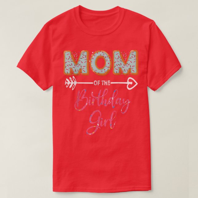 Mum of the Birthday Girl Family Doughnut party Bir T-Shirt (Design Front)