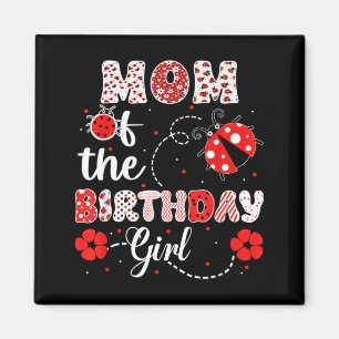 Mum Of The Birthday Girl - Family Ladybug Birthday Magnet