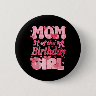 Mum Of The Birthday Girl Family Pink Coquette Bow 6 Cm Round Badge