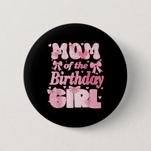 Mum Of The Birthday Girl Family Pink Coquette Bow  6 Cm Round Badge