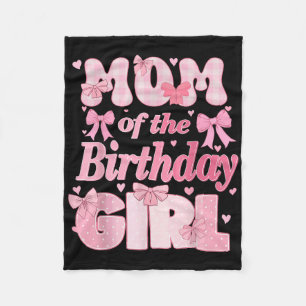 Mum Of The Birthday Girl Family Pink Coquette Bow Fleece Blanket