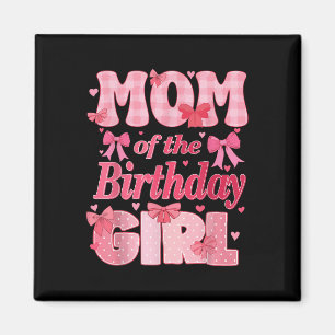 Mum Of The Birthday Girl Family Pink Coquette Bow Magnet
