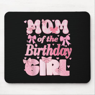 Mum Of The Birthday Girl Family Pink Coquette Bow Mouse Pad