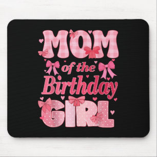 Mum Of The Birthday Girl Family Pink Coquette Bow Mouse Pad