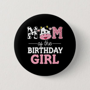 Mum of The Birthday Girl  Farm Cow Mummy Mama 1st  6 Cm Round Badge