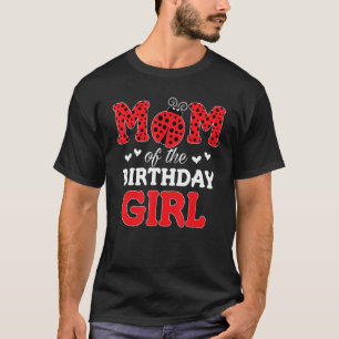 Mum Of The Birthday Girl Ladybug 1st Birthday Outf T-Shirt