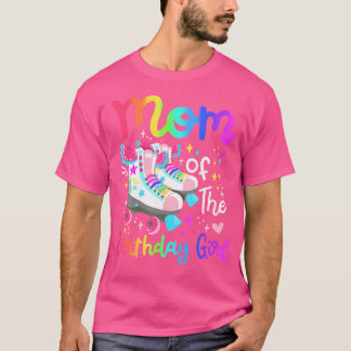 Mum Of The Birthday Girl Skater Roller Skate Famil T-Shirt
