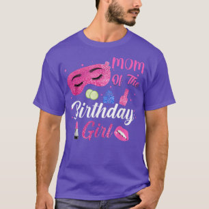 Mum Of The Birthday Girl Spa Matching Family  T-Shirt