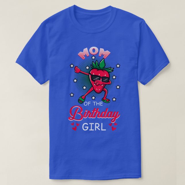 Mum Of The Birthday Girl Strawberry Dabbing Bday P T-Shirt (Design Front)
