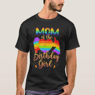 Mum Of The Birthday Girl Unicorn Pop It Family Fid T-Shirt