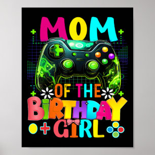 Mum Of The Birthday Girl Video Gamer Birthday Part Poster