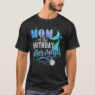 Mum Of The Birthday Mermaid Family Matching Party T-Shirt