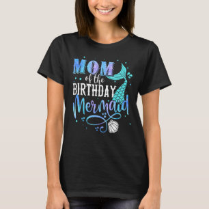 Mum Of The Birthday Mermaid Family Matching Party T-Shirt