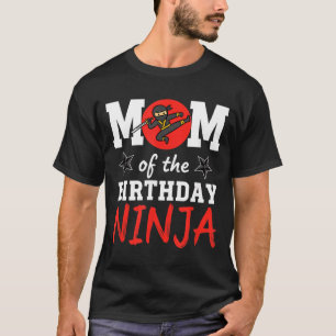 Mum of The Birthday Ninja - Mum Birthday Ninja T-Shirt