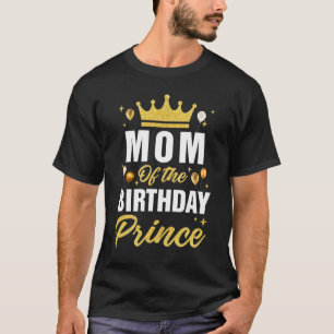 Mum Of The Birthday Prince Boys Bday Party For Him T-Shirt