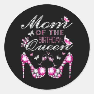 Mum Of The Birthday Queen Celebration For Daughter Classic Round Sticker