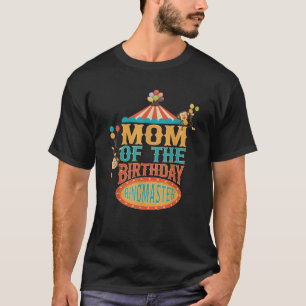Mum Of The Birthday Ringmaster Kids Circus Party B T-Shirt