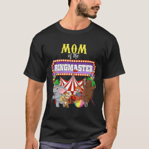 Mum Of The Birthday Ringmaster Kids Circus Party F T-Shirt