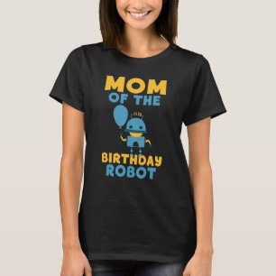 Mum of the Birthday Robot Birthday T-Shirt