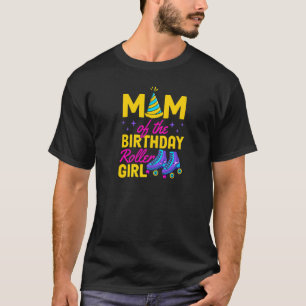 Mum Of The Birthday Roller Girl Roller Skating Bir T-Shirt