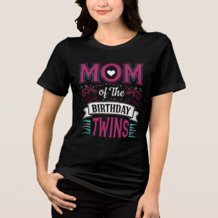 Mum of the Birthday Twins T-Shirt Twins Mum Birthd Tri-Blend Shirt