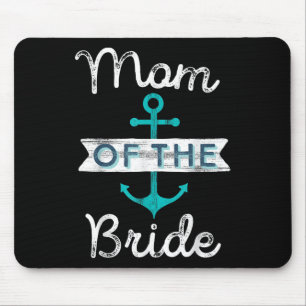 Mum Of The Bride Gift Fun Mother Mama Nautical Wed Mouse Pad