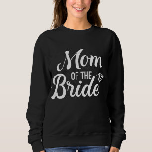 Mum of the bride wedding sweatshirt