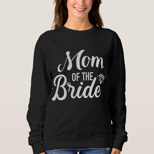 Mum of the bride wedding sweatshirt (Front)