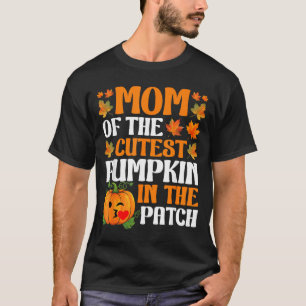 Mum Of The Cutest Pumpkin In The Patch Funny T-Shirt