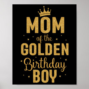 Mum Of The Golden Birthday Boy Family Matching Poster