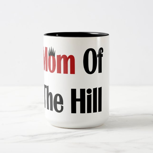 Mum Of The Hill Coffee Mug (Center)