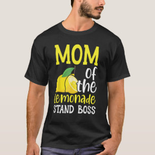 Mum Of The Lemonade Stand Boss Lemon Lover Fruit B T-Shirt