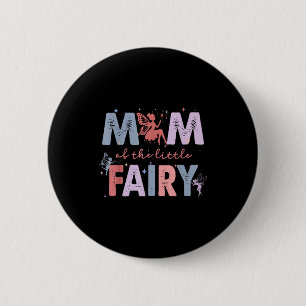 Mum of the little fairy first birthday girl party 6 cm round badge