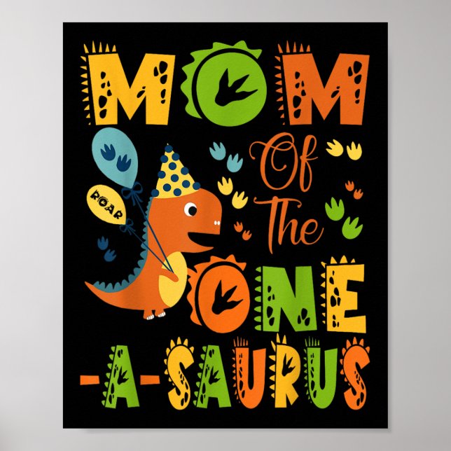 Mum Of The One-a-saurus 1st Birthday Dinosaur Part Poster (Front)