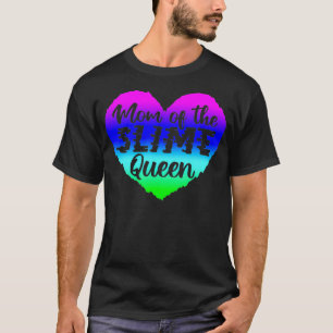 Mum Of The Slime Queen T-Shirt