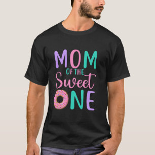 Mum of the Sweet one Mother 1st Birthday Girl Donu T-Shirt