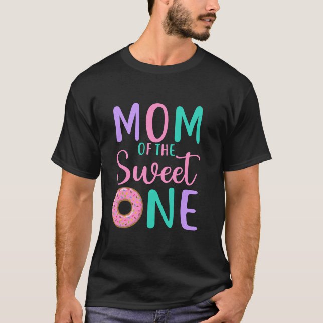 Mum of the Sweet one Mother 1st Birthday Girl Donu T-Shirt (Front)