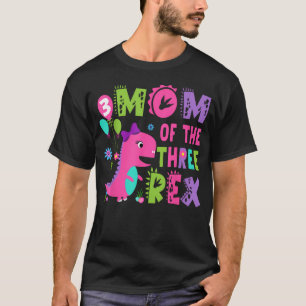 Mum Of The Three Rex Dinosaur T-Rex 3Rd Birthday T-Shirt