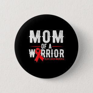Mum of the warrior Blood Cancer Awareness 6 Cm Round Badge