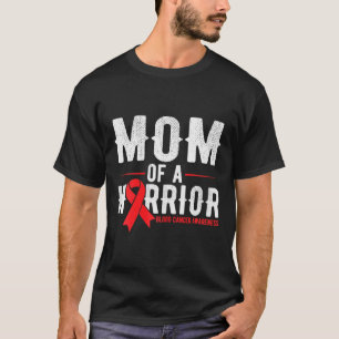 Mum Of The Warrior Blood Cancer Awareness T-Shirt