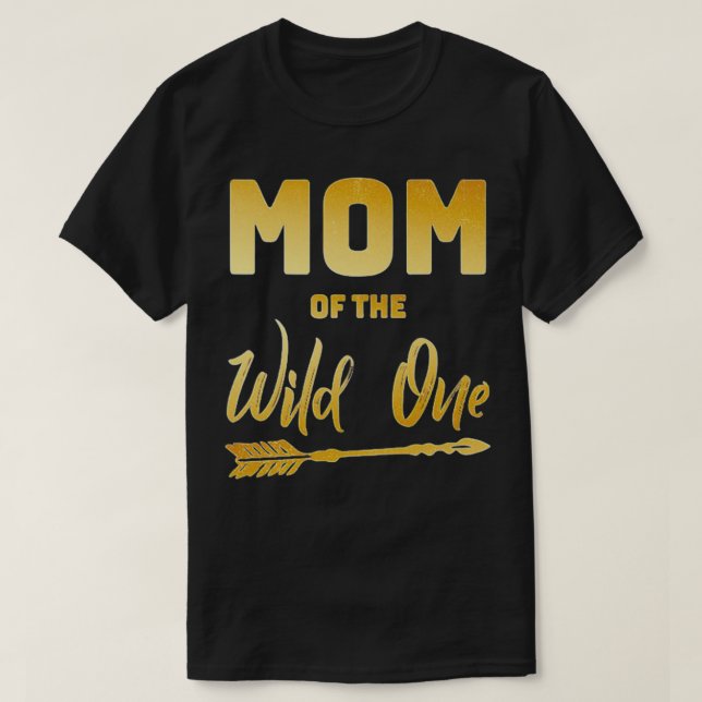 Mum Of The Wild One  T-Shirt (Design Front)