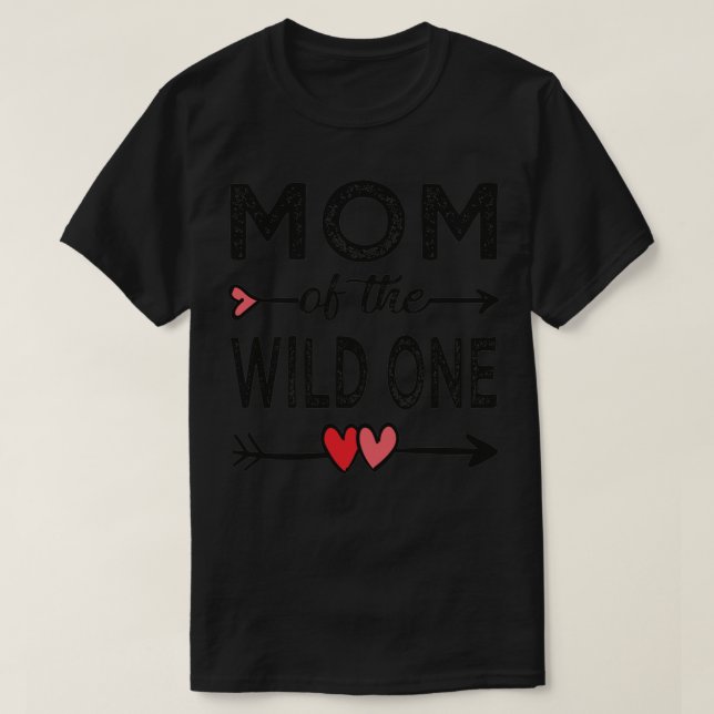 mum of the wild one  T-Shirt (Design Front)