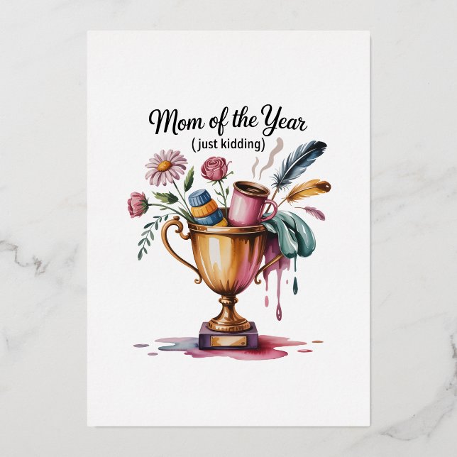 Mum Of The Year (Just Kidding) Foil Holiday Card (Front)