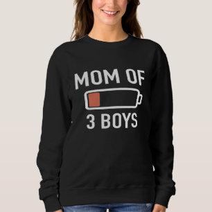 Mum Of Three Boys Battery Empty Mum With 3 Sons Ba Sweatshirt