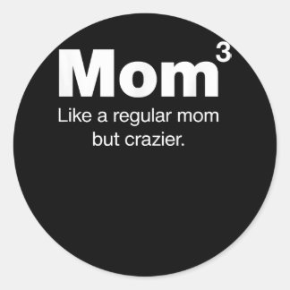 Mum of Three Kids - Mum but crazier - Mum to the 3 Classic Round Sticker